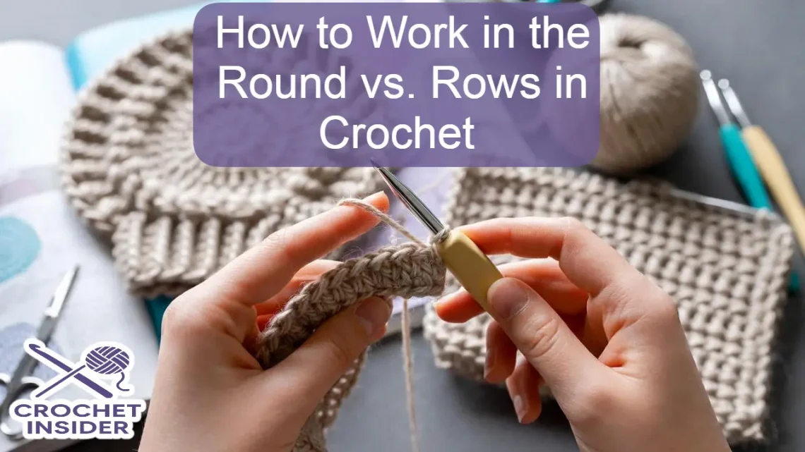 How to Work in the Round vs. Rows in Crochet
