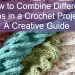 How to Combine Different Yarns in a Crochet Project - A Creative Guide