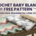 Crochet Baby Blanket Free Pattern: 3 Adorable Blankets for Little Ones