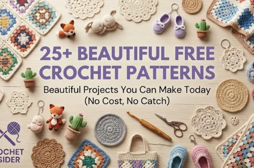 Free Crochet Patterns: 25+ Beautiful Projects You Can Make Today (No Cost, No Catch)