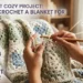 How to Crochet a Blanket for Beginners: Your First Cozy Project